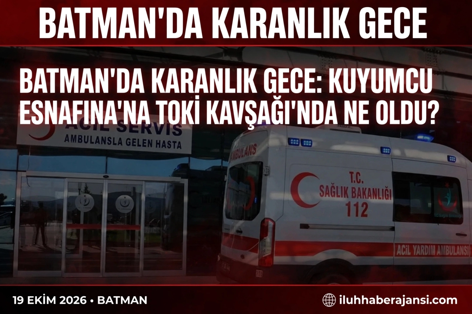 ​BATMAN’DA KARANLIK GECE: KUYUMCU ESNAFINA TOKİ KAVŞAĞI’NDA NE OLDU?