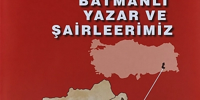 BATMAN’IN EDEBİYAT HAFIZASI ÇIKTI: 