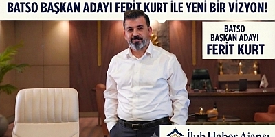 BATMAN TİCARETİNDE GÜÇLÜ DÖNÜŞÜM: BATSO BAŞKAN ADAYI FERİT KURT İLE YENİ BİR VİZYON !